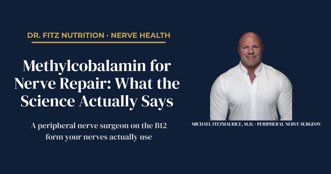 Methylcobalamin for nerve repair — a peripheral nerve surgeon explains the science behind B12 and nerve regeneration — DrFitzNutrition.com
