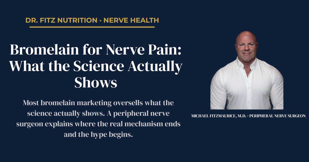 Bromelain for nerve pain: peripheral nerve surgeon's evidence-based guide to the pineapple enzyme for neuropathy and nerve inflammation — DrFitzNutrition.com