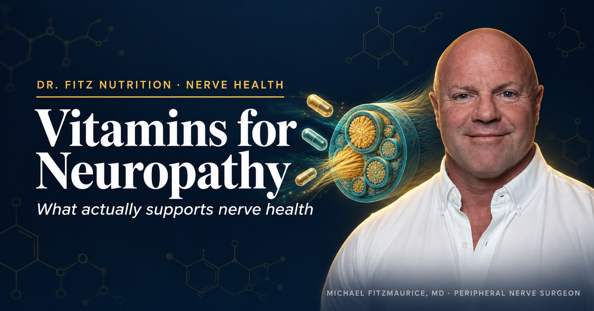 Vitamins for neuropathy guide by peripheral nerve surgeon Dr. Michael Fitzmaurice, covering B12, benfotiamine, B6, and alpha-lipoic acid — DrFitzNutrition.com