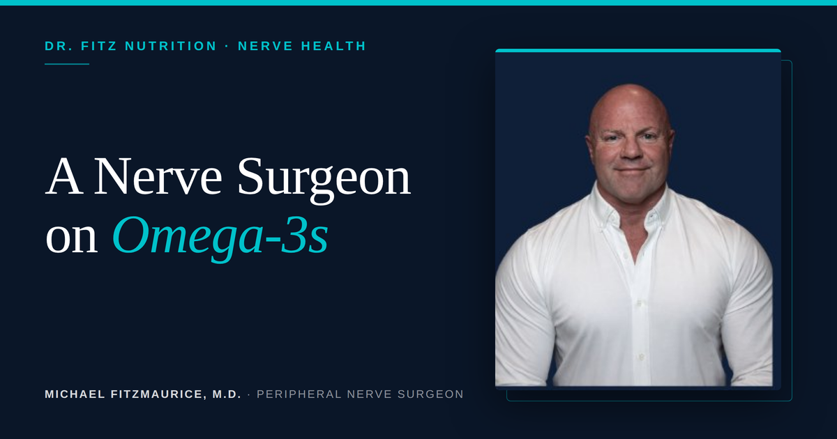 Dr. Michael Fitzmaurice, peripheral nerve surgeon, in a white shirt against a navy background, alongside the title "A Nerve Surgeon on Omega-3s" — blog post explaining how EPA and DHA affect peripheral nerve repair.